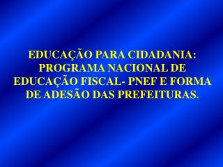 Programa de Educação Fiscal- PEF