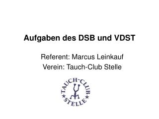 Aufgaben des DSB und VDST