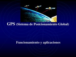 GPS (Sistema de Posicionamiento Global)