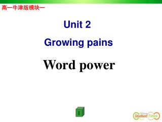 Unit 2 Growing pains Word power
