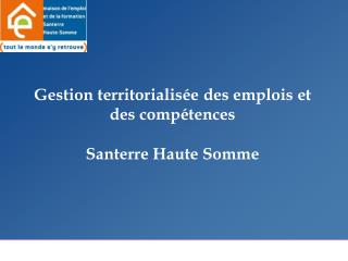 Gestion territorialisée des emplois et des compétences Santerre Haute Somme