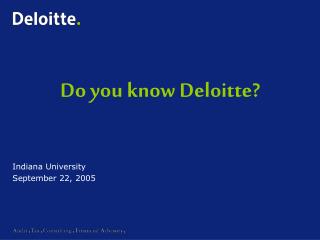 Do you know Deloitte?