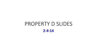 PROPERTY D SLIDES