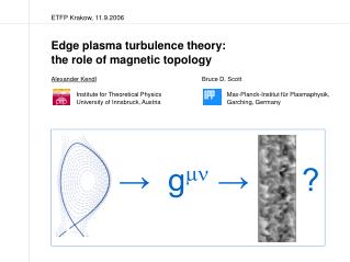ETFP Krakow, 11.9.2006 Edge plasma turbulence theory: the role of magnetic topology