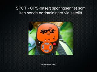 SPOT - GPS-basert sporingsenhet som kan sende nødmeldinger via satelitt