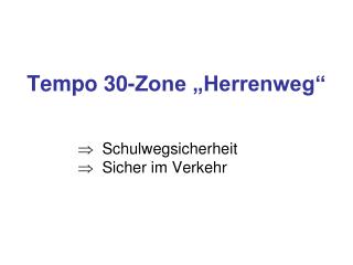 Tempo 30-Zone „Herrenweg“