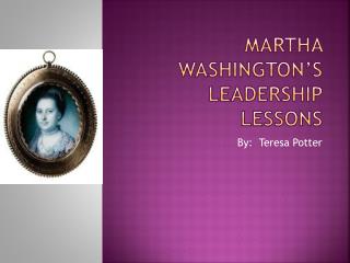 Martha Washington’s leadership lessons