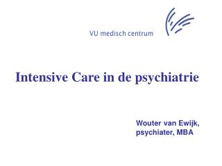 Intensive Care in de psychiatrie