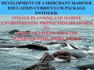 DEVELOPMENT OF A MERCHANT MARINER EDUCATION CURRICULUM PACKAGE ENTITLED: VOYAGE PLANNING AND MARINE ENVIRONMENTAL PROTEC