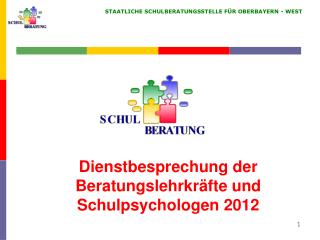 Dienstbesprechung der Beratungslehrkräfte und Schulpsychologen 2012