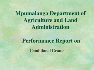 Mpumalanga Department of Agriculture and Land Administration Performance Report on
