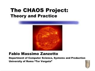 The CHAOS Project: Theory and Practice