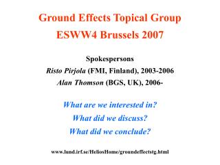 Ground Effects Topical Group ESWW4 Brussels 2007 Spokespersons