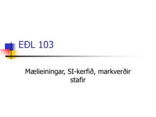 EÐL 103