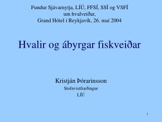 Kristján Þórarinsson Stofnvistfræðingur LÍÚ