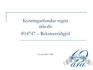 Kynningarfundur vegna útboðs #14747 – Rekstrarráðgjöf 18. nóvember 2009