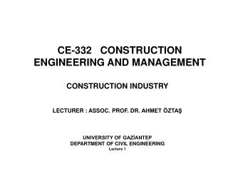 CE-332 CONSTRUCTION ENGINEERING AND MANAGEMENT