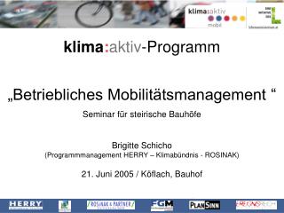 klima : aktiv -Programm „Betriebliches Mobilitätsmanagement “ Seminar für steirische Bauhöfe