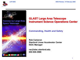 GLAST Large Area Telescope Instrument Science Operations Center Commanding, Health and Safety