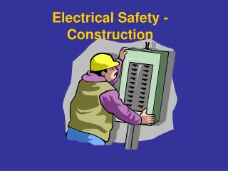 PPT - Electrical Safety - Construction PowerPoint Presentation, Free ...