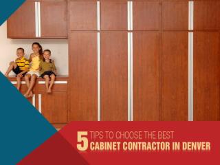5 Tips to Choose the Best Cabinet Contractor in Denver