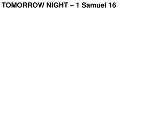 TOMORROW NIGHT – 1 Samuel 16