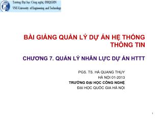 BÀI GIẢNG QUẢN LÝ DỰ ÁN HỆ THỐNG THÔNG TIN CHƯƠNG 7. QUẢN LÝ NHÂN LỰC DỰ ÁN HTTT