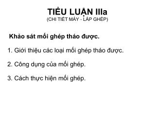 TIỂU LUẬN IIIa (CHI TIẾT MÁY - LẮP GHÉP)