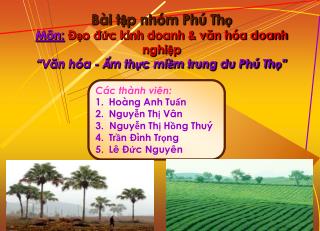 Các thành viên: Hoàng Anh Tuấn Nguyễn Thị Vân 3. Nguyễn Thị Hồng Thuý Trần Đình Trọng