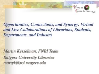 Martin Kesselman, FNBI Team Rutgers University Libraries martyk@rci.rutgers