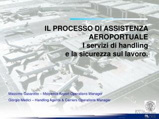 IL PROCESSO DI ASSISTENZA AEROPORTUALE I servizi di handling e la sicurezza sul lavoro.