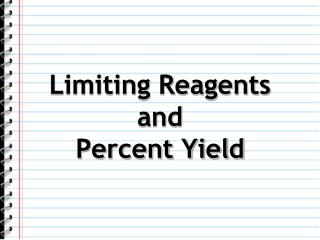 Limiting Reagents and Percent Yield