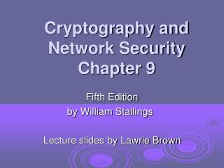 Cryptography and Network Security Chapter 9