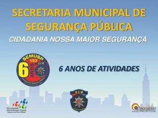 SECRETARIA MUNICIPAL DE SEGURANÇA PÚBLICA