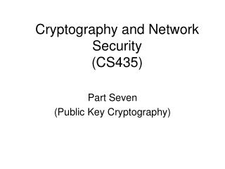 Cryptography and Network Security (CS435)