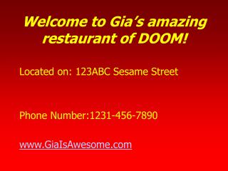 Welcome to Gia’s amazing restaurant of DOOM!