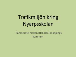 Trafikmiljön kring Nyarpsskolan