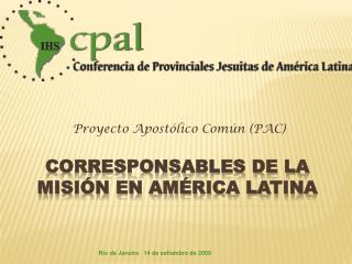 Corresponsables de la misión en América Latina