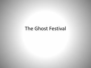 The Ghost Festival