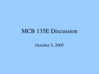 MCB 135E Discussion