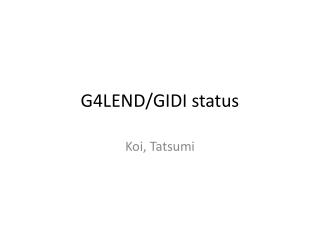 G4LEND/GIDI status