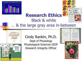 Research Ethics Black &amp; white … &amp; the large gray area in-between