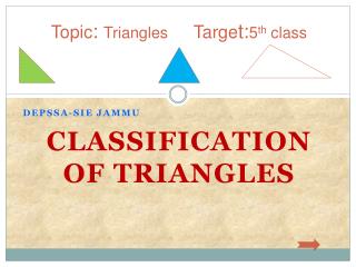 Topic : Triangles Targe t: 5 th class