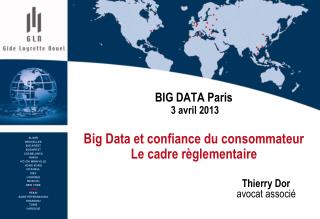 BIG DATA Paris 3 avril 2013 Big Data et confiance du consommateur Le cadre règlementaire