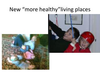New “more healthy”living places