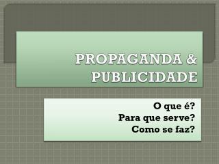 PROPAGANDA &amp; PUBLICIDADE