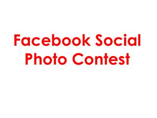 Facebook Social Photo Contest