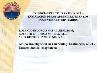 ROLANDO ESCORCIA CABALLERO, Ed.Mg. ROBERTO FIGUEROA MOLINA, Ed.D. ALEX GUTIÉRREZ MORENO, Ed.Mg .