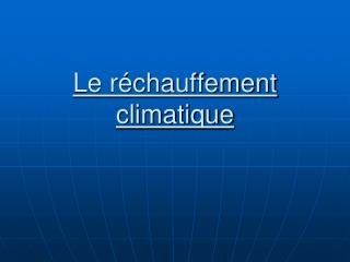 Le réchauffement climatique