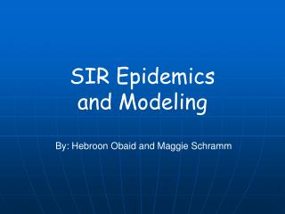 SIR Epidemics and Modeling